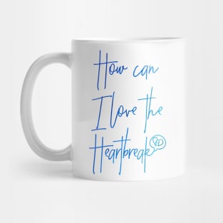 How can I love the Heartbreak Mug